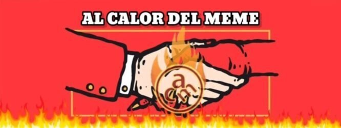 Al calor del meme